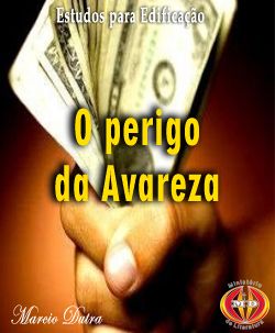 O perigo da Avareza