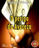 O perigo da Avareza